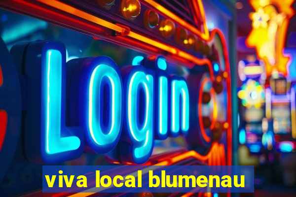 viva local blumenau